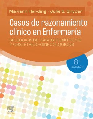Casos de razonamiento clínico en Enfermería: Selección de casos pediátricos y obstétrico-ginecológicos (Spanish Edition)