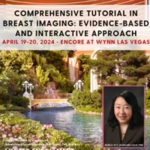 Comprehensive Tutorial in Breast Imaging: Evidence-based and Interactive Approach – April 19-20 2024 – Encore at Wynn Las Vegas