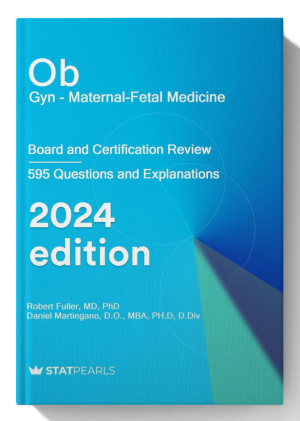 Ob/Gyn Maternal and Fetal Medicine: Board and Certification Review, 2024 Edition
