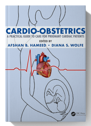 Cardio-Obstetrics: A Practical Guide to Care for Pregnant Cardiac Patients 1st Edition