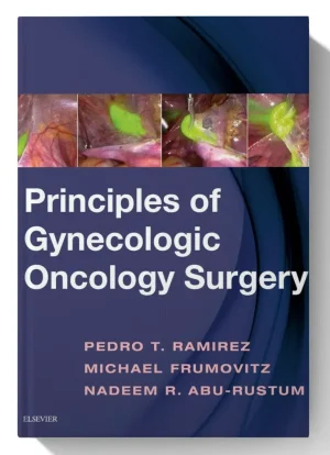 Principles of Gynecologic Oncology Surgery (1st Edition) PDF + VIDEOS